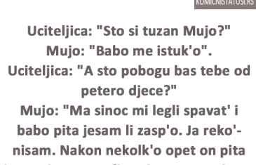 VIC: Uciteljica: “Sto si tuzan Mujo?”