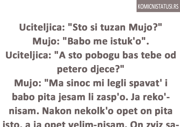 VIC: Uciteljica: “Sto si tuzan Mujo?”