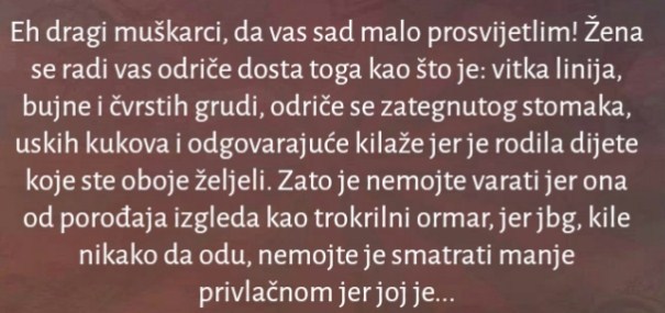 “Eh dragi muškarci, da vas sad malo prosvijetlim…”