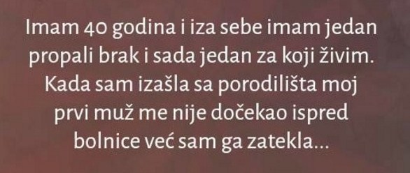 “SAMO DA MI NEKO KAŽE DA SE ISPLATI TRPITI BRAK ZBOG DJECE”