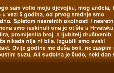 MNOGO SAM VOLIO MOJU DJEVOJKU, MOG ANĐELA, BILI SMO U VEZI