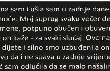 TRUDNA SAM I UŠLA SAM U ZADNJE DANE TRUDNOĆE. MOJ SUPRUG SVAKU VEČER DEŽURA KRAJ MENE