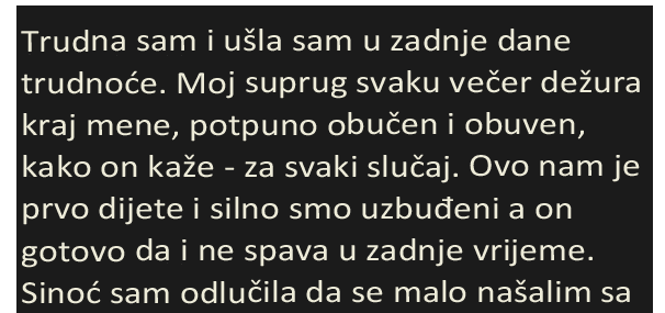 TRUDNA SAM I UŠLA SAM U ZADNJE DANE TRUDNOĆE. MOJ SUPRUG SVAKU VEČER DEŽURA KRAJ MENE