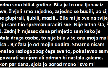 Zajedno smo bili 4 godine. Bila je to ona ljubav iz snova…