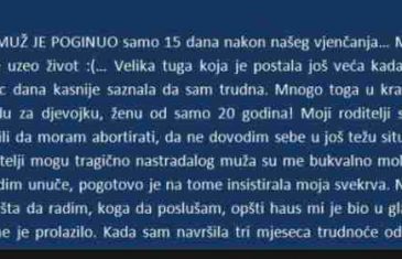 MOJ MUŽ JE POGINUO SAMO 15 DANA NAKON NAŠEG VJENČANJA…