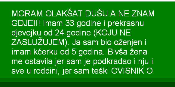 ISPOVIJEST: Moram olakšati dušu, a ne znam gdje…