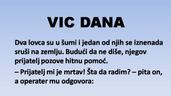 VIC DANA: Dva lovca su u šumi