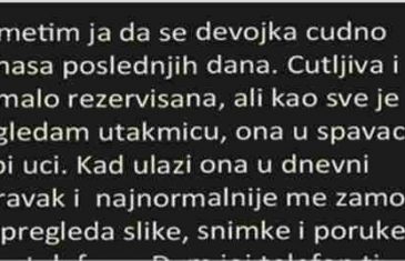 PRIMJETIM JA DA SE DJEVOJKA CUDNO PONASA .CUTLJIVA I POMALO REZERVISANA…