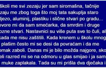 U ŠKOLI ME SVI ZEZAJU JER SAM SIROMAŠNA, TAČNIJE ZEZAJU ME ŠTO MOJ TATA…