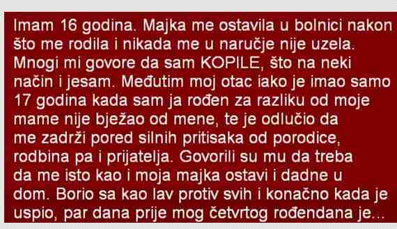 IMAM 16 GODINA. MAJKA ME OSTAVILA U BOLNICI NAKON ŠTO ME RODILA I NIKADA ME U NARUČJE NIJE UZELA…