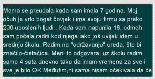 MAMA SE PREUDALA KADA SAM IMALA 7 GODINA. MOJ OČUH JE VRLO BOGAT ČOVJEK…