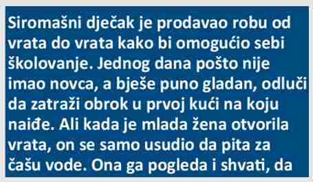 Siromašni dječak je prodavao robu od vrata do vrata…