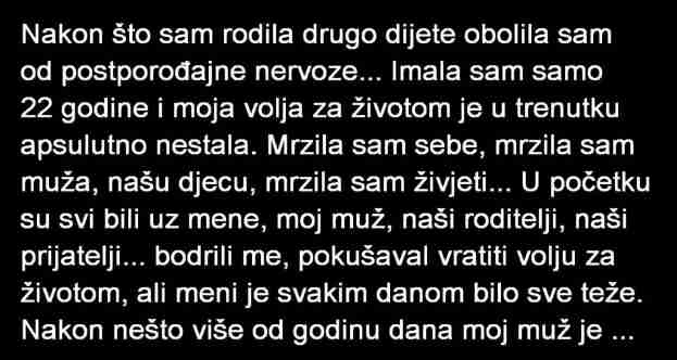 NAKON ŠTO SAM RODILA DRUGO DIJETE OBOLILA SAM OD POSTPOROĐAJNE NERVOZE …