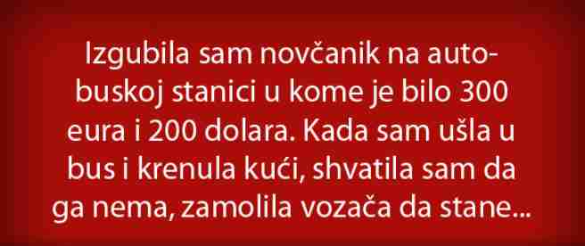 IZGUBILA SAM NOVČANIK NA AUTOBUSKOJ STANICI U KOME JE BILO…