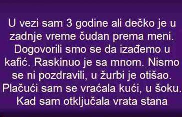 U VEZI SAM 3 GODINE ALI DEČKO JE U ZADNJE VREME ČUDAN PREMA MENI