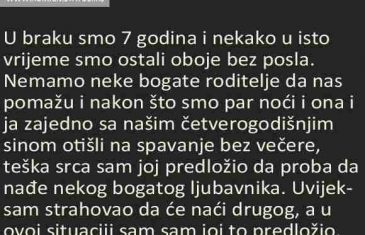 U BRAKU SMO 7 GODINA I NEKAKO U ISTO VRIJEME SMO OSTALI OBOJE BEZ POSLA