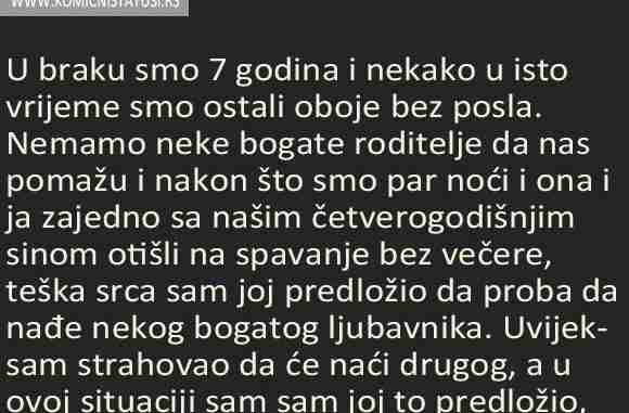 U BRAKU SMO 7 GODINA I NEKAKO U ISTO VRIJEME SMO OSTALI OBOJE BEZ POSLA