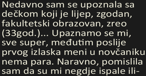 NEDAVNO SAM SE UPOZNALA SA DEČKOM KOJI JE LIJEP, ZGODAN, FAKULTETSKI OBRAZOVAN…