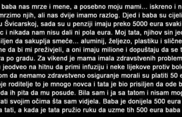 DJED I BABA NAS MRZE I MENE, A POSEBNO MOJU MAMU, ISKRENO I MI NJIH MRZIMO