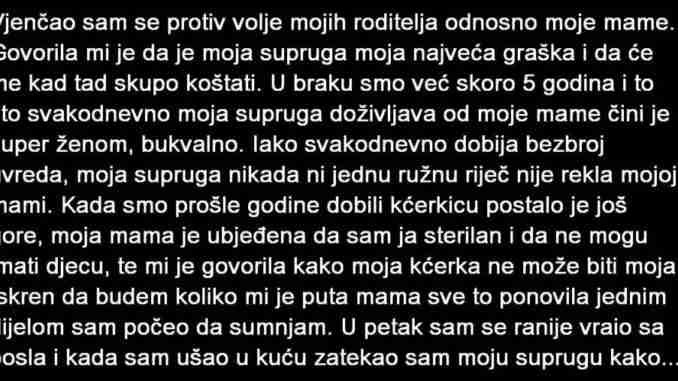 OŽENIO SAM SE PROTIV VOLJE MOJIH RODITELJA POSEBNO MAME…..