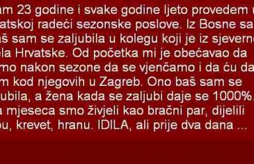 IMAM 23 GODINE I SVAKE GODINE LJETO PROVEDEM U HRVATSKOJ RADEĆI SEZONSKE POSLOVE. IZ BOSNE SAM…