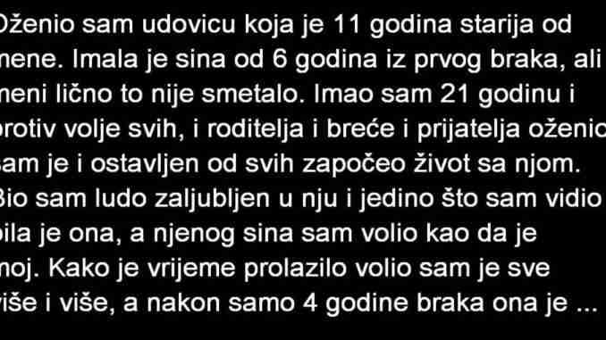 OŽENIO SAM UDOVICU KOJE JE 11 GODINA STARIJA OD MENE…