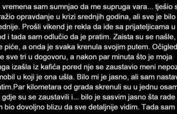 DUŽE VREMENA SAM SUMNJAO DA ME SUPRUGA VARA …