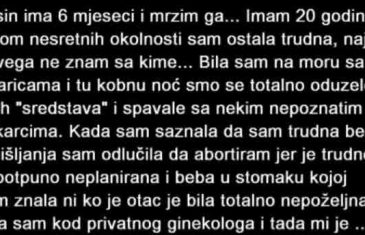 ISPOVIJESTI: MOJ SIN IMA 6 MJESECI I MRZIM GA, IMAM 20 GODINA I …