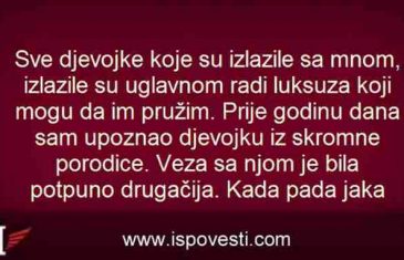 Sve djevojke koje su izlazile sa mnom, izlazile su uglavnom radi luksuza koji mogu da im pružim …