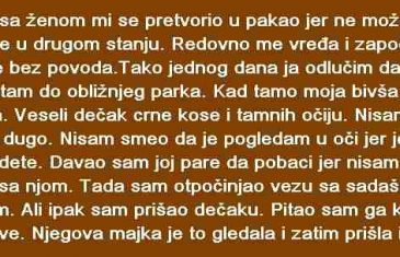 ŽIVOT SA ŽENOM MI SE PRETVORIO U PAKAO