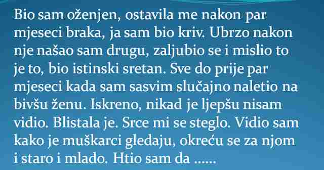 BIO SAM OŽENJEN, OSTAVILA ME NAKON PAR MJESECI BRAKA…