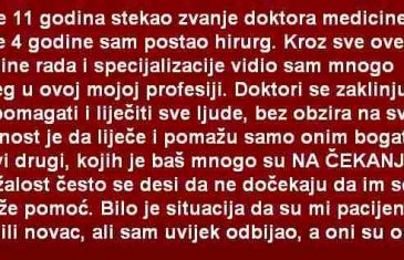 PRIJE 11 GODINA STEKAO ZVANJE DOKTORA MEDICINE, A PRIJE 4 GODINE SAM POSTAO HIRURG…