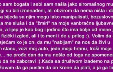 JAKO SAM BOGATA A UDALA SAM SE ZA SIROMAŠNOG MUŽA….GOVORILI SU DA SAM LUDA