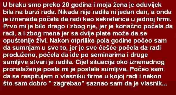 U BRAKU SMO PREKO 20 GODINA I MOJA ŽENA JE ODUVIJEK BILA NA BURZI…