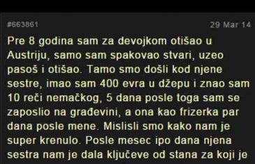 Prije 8 godina sam za curom otišao u Austriju, samo sam spakovao stvari, uzeo pasoš i otišao…