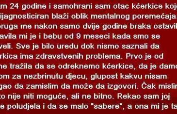 IMAM 24 GODINE I SAMOHRANI SAM OTAC KĆERKICE KOJOJ JE DIJAGNOSTICIRAN BLAŽI OBLIK MENTALNOG