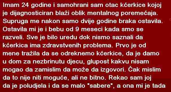 IMAM 24 GODINE I SAMOHRANI SAM OTAC KĆERKICE KOJOJ JE DIJAGNOSTICIRAN BLAŽI OBLIK MENTALNOG