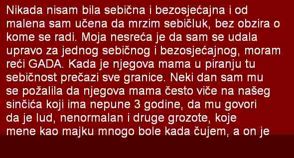 NIKADA NISAM BILA SEBIČNA I BEZOSJEĆAJNA I OD MALENA SAM UČENA DA…