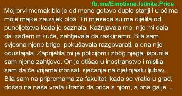 MOJ PRVI MOMAK BIO JE OD MENE  DUPLO STARIJI I U OČIMA MOJE MAJKE…