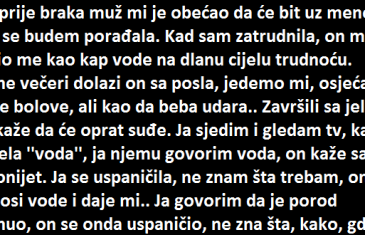 JOŠ PRIJE BRAKA MUŽ MI JE OBEĆAO DA ĆE BIT UZ MENE KAD SE BUDEM PORAĐALA. KAD SAM ZATRUDNILA