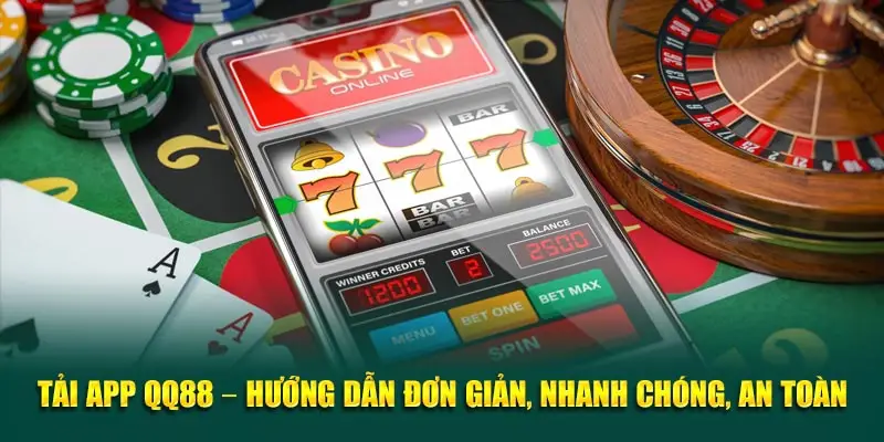 Tải App QQ88 – Hướng Dẫn Đơn Giản, Nhanh Chóng, An Toàn